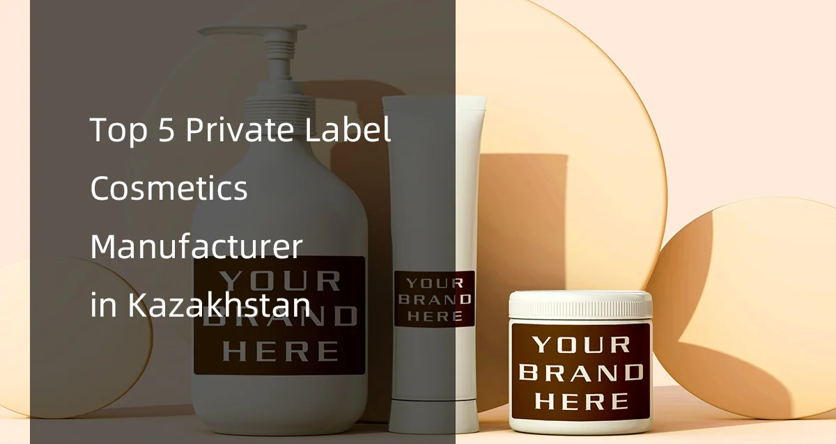 Private Label Cosmetics Manufacturer in Kazakhstan